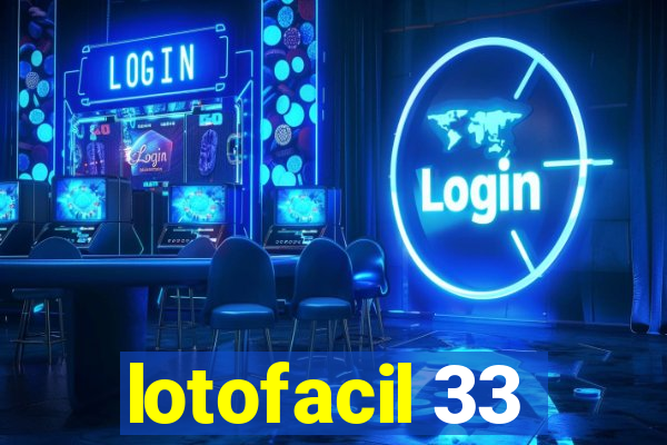 lotofacil 33